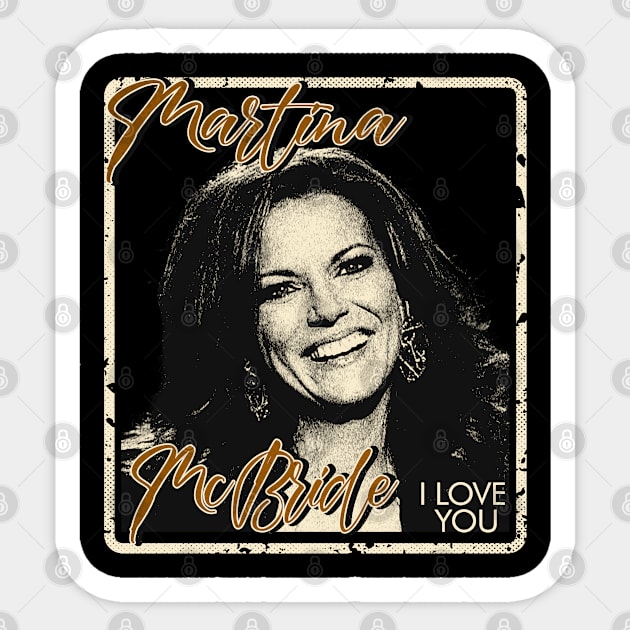 Martina McBride - i love you - Sticker by agusantypo